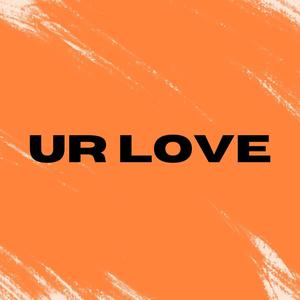 ur love (Explicit)