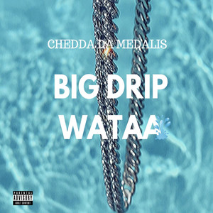 Big Drip Wataa (Explicit)