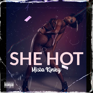 She Hot (Explicit)