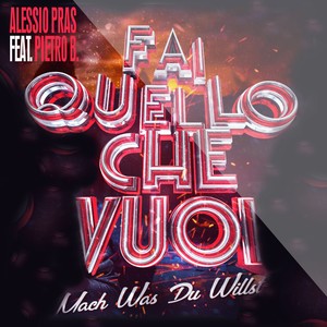 Fai quello che vuoi (Mach was du willst) [feat. Pietro B]