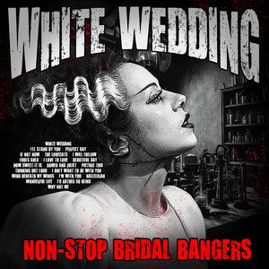 White Wedding- Non-Stop Bridal Bangers