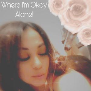 Where I'm Okay Alone