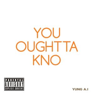 You Oughtta Kno (Explicit)