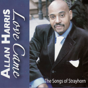 Love Came - The Songs of Strayhorn