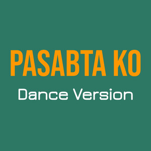 Pasabta Ko (Dance Version)