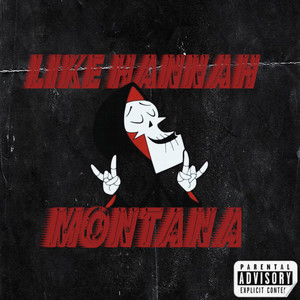 Like Hannah Montana (Explicit)