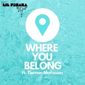 Where You Belong (feat. Tiernan Matheson) [Explicit]