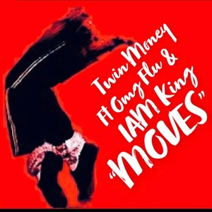 Moves(feat. Omg Flu & Iam King) (Explicit)