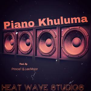 Piano Khuluma (feat. PrinceT)
