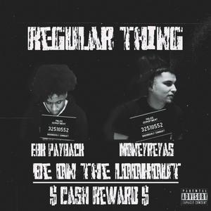 Regular thing (feat. MoneyReyes) (Explicit)