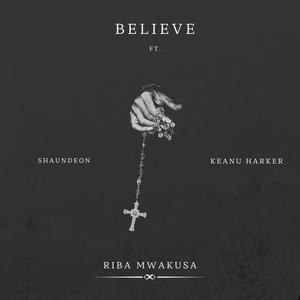 Believe (feat. Shaundeon & Keanu Harker)