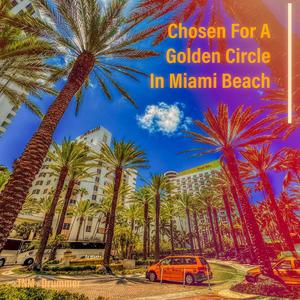 Chosen For A Golden Circle In Miami Beach