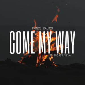 Come My Way (feat. Andres Silva) [Explicit]