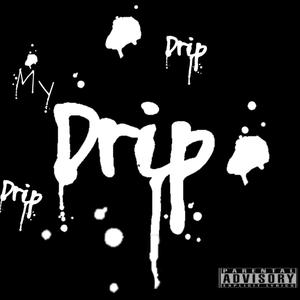 My Drip (feat. WavyTre) [Explicit]