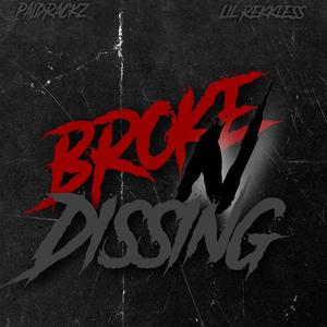 Broke n Dissing (Explicit)