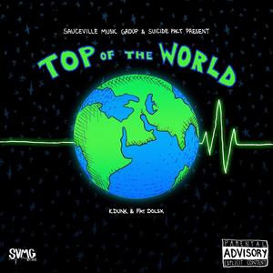 Top of the World (feat. k.dunk) [Explicit]