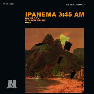 IPANEMA 3:45 AM (Remix)