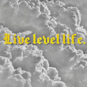 Live level life (Live|Explicit)