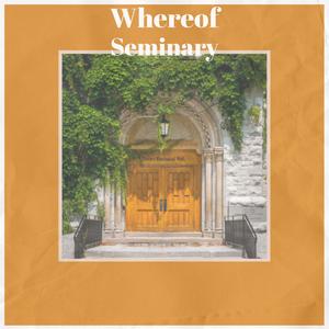 Whereof Seminary