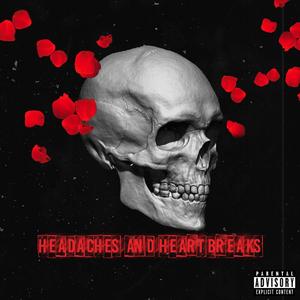 Headaches and Heartbreaks (Explicit)