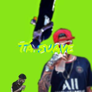 TÁ SUAVE (feat. prod b1) [Explicit]