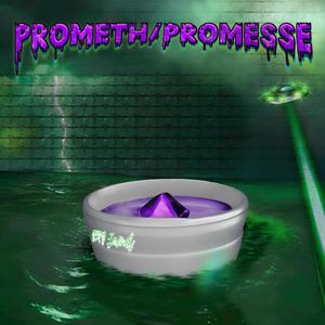 Prometh Promesse (Explicit)