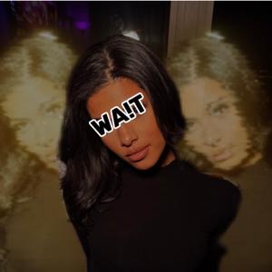 WA!T