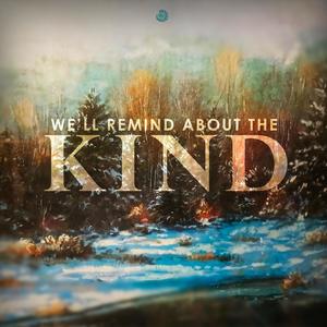 We'll Remind About the Kind