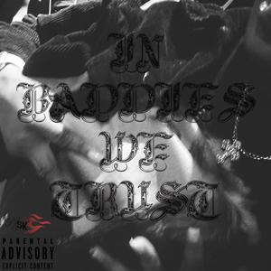 In Baddies We Trust (Explicit)