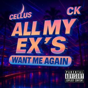 All My Ex's Want Me Again (Explicit)