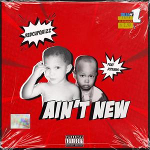 Ain't New (feat. JC Penns) [Explicit]