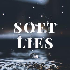 Soft Lies