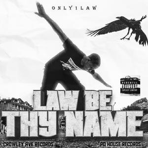 Law Be Thy name (Explicit)