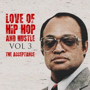 Love Of Hiphop And Hustle Vol 3: The Acceptance