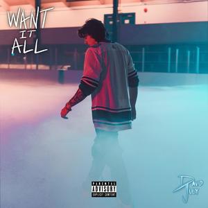 Want It All (Explicit)