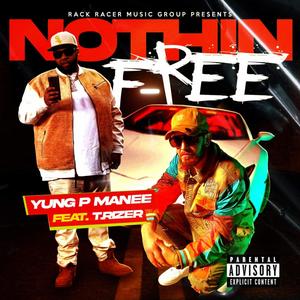 Nothing Free (feat. T. Rizer) [Explicit]