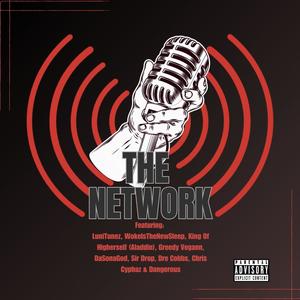 The Network (feat. LuniTunez, Woke Is The New Sleep, King0fHigherSelf, Greedy Vegann, DaSonaGod, Sir Drop, Dre Cobbs, Chris Cyphaz & Dangerous) [Explicit]