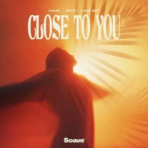 Close To You
