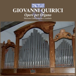 QUIRICI, G.: Organ Music (Gabba)