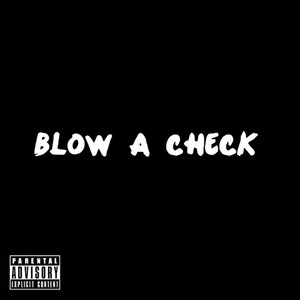 Blow a Check (Explicit)