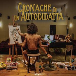 Cronache Di Un Autodidatta (Explicit)