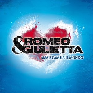 Romeo & Giulietta: ama e cambia il mondo
