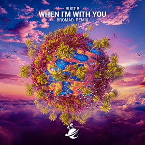 When I'm With You (Bromad's Extended Euro Reboot)