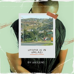 Utopia Is in Umlazi