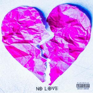 No Love (feat. A Geniu$) (Explicit)
