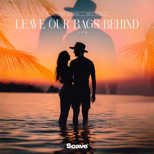 Leave Our Bags Behind (feat. SEM)