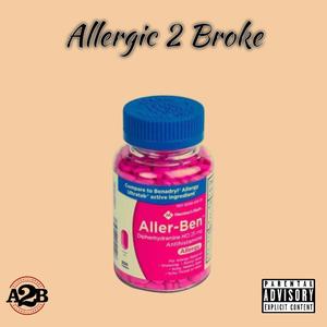 Allergic 2 Broke (feat. Too Bizzy & Vert Montana) [Explicit]