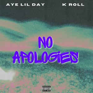 No Apologies (feat. K Roll) (Explicit)
