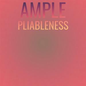 Ample Pliableness