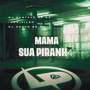 Mama Sua Piranh4 (Explicit)